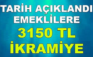 Tarih Açıklandı: Emekliye 3150 TL İkramiye Verilecek