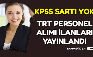 TRT KPSS'siz En Az Lise Mezunu Personel Alımı Yapacak