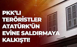 Yunanistan'daki PKK PYD'li Teröristler'den Hain Saldırı! Atatürk'ün Evine Saldırmaya Çalıştılar