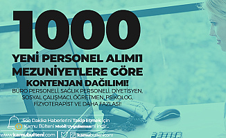1000 Sözleşmeli Personel Alımında Ortaöğretim, Önlisans ve Lisans Mezunları için Kontenjan Dağılımı!