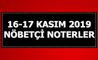 16-17 Kasım 2019 Nöbetçi Noterler (İstanbul-Ankara-İzmir-Adana..)