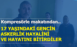 Eşek Şakası 17 Yaşındaki Gencin Askerlik Hayalini Bitirdi: Kompresörle Makatından..