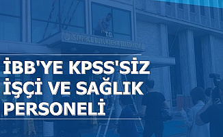 İBB'ye KPSS Şartsız İşçi ve Sağlık Personeli Alımı