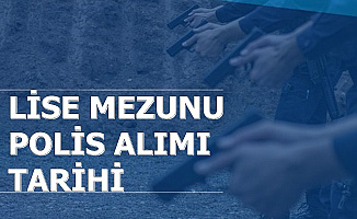 2020 Lise Mezunu Polis Alımı Tarihi Belli Oldu