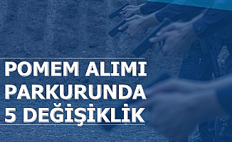 Polis Akademisi POMEM Polis Alımı Parkurunda 5 Değişiklik Yapıldı