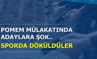 POMEM Polis Alımında Adaylara Şok: Parkurda Döküldüler