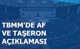 Son Dakika: TBMM'de Mahkumlara Af ve Taşeron Açıklaması