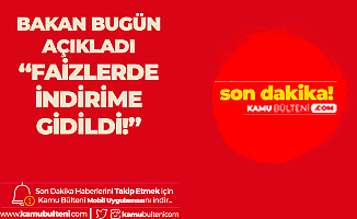 Ticaret Bakanı Pekcan Açıkladı: Faizler Düşürüldü
