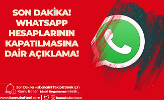 Whatsapp Üyeliklerin Sonlandırılmasına İlişkin Açıklama Yayımladı