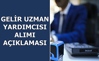 Yeni Gelir Uzman Yardımcısı Alımı Açıklaması