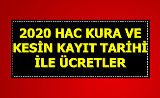 2020 Hac Kura Tarihi ve Hac Ücretleri Açıklandı