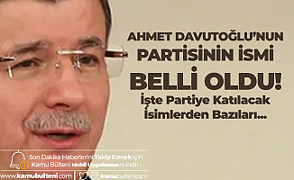 Ahmet Davutoğlu'nun Partisinin İsmi Açıklandı! Davutoğlu'nun Partisine Katılacak İsimler