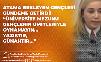 Antalya Milletvekili Tuba Vural Çokal: "Üniversite Mezunu Gençlerin Ümitleriyle Oynamak Yazıktır, Günahtır"
