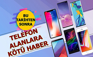 Flaş: Bu Tarihten Sonra Telefon Alanlara Kötü Haber