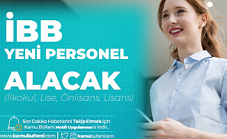 İBB'ye KPSS'siz Yeni Personel Alımı Yapılacak! Başvurular Sürüyor