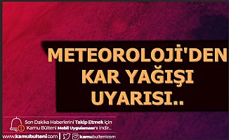 Kar Yağışı Başladı-Meteoroloji'den Hava Durumu Açıklaması