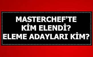 Masterchef'te Kim Elendi? Eleme Potasına Kimler Kaldı? (Master Şefte Eleme)
