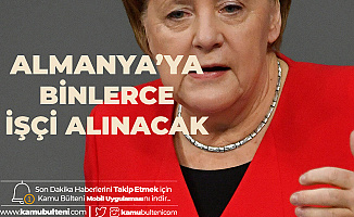 Merkel 'İşçi İhtiyacımız Var' Dedi! Almanya'ya Nitelikli İşçi Alınacak!