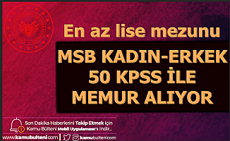 MSB 50 KPSS ile Memur Alımı Başvuru Ekranı Açıldı (Kara-Deniz-Hava-MSÜ)