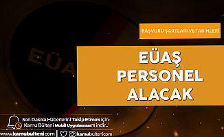 EÜAŞ Memur Alımı Başvuruları Devam Ediyor