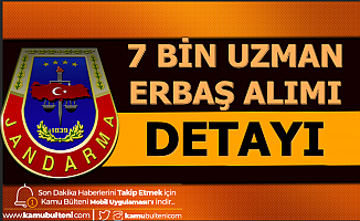 Jandarma 7 Bin Uzman Erbaş Alımı Detayı (4. Grup ile)