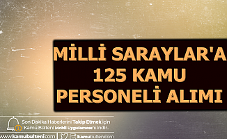 Milli Saraylar KPSS Şartsız 125 Kamu Personel Alımı