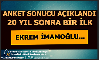 Seçim Anketinde 20 Yıl Sonra Bir İlk: Ekrem İmamoğlu...