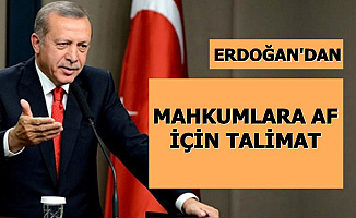 Son Dakika Haberi: Erdoğan'dan Mahkumlara Af İçin Kritik Talimat