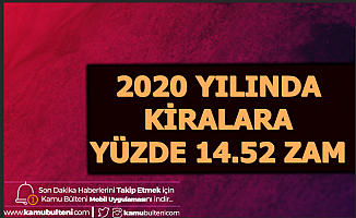 2020 Kira Zammı Belli Oldu