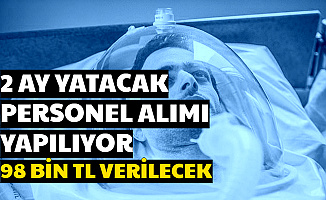 98 Bin 250 TL Maaşla 2 Ay Yatacak Personel Alımı