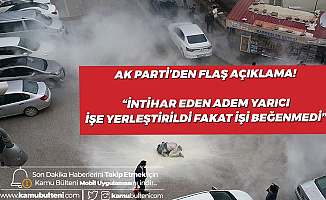AK Parti'den 'İşsizim' Diyerek Hatay Valiliği Önünde İntihar Eden Adem Yarıcı Hakkında Açıklama!