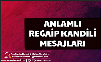 En Anlamlı Regaip Kandili Mesajları ve Resimleri 2020