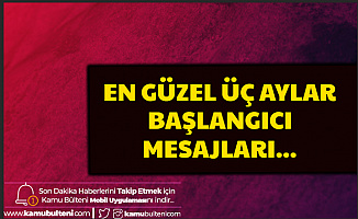 En Güzel Üç Aylar Başlangıcı Mesajları Resimli ve SMS (Regaib Kandili ve Ramazan Ayı Başlangıcı 2020)
