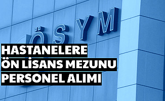 Hastanelere Ön Lisans Mezunu Mülakatsız Sağlık Personeli ve Tıbbi Sekreter Alımı (Tercih Robotu Yayınlandı mı?)