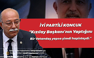İYİ Parti Adana Milletvekili İsmail Koncuk'tan 'Kızılay' Çıkışı: Başkası Yapsa Hapisteydi