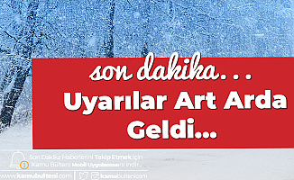 Meteoroloji Genel Müdürlüğü'nden Son Dakika Uyarıları Art Arda Geldi