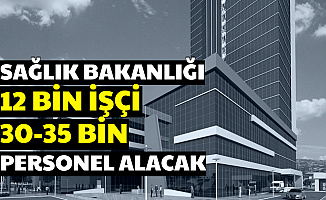 Müjde Geldi: Sağlık Bakanlığı 12 Bin İşçi, 30-35 Bin Personel Alımı Yapacak