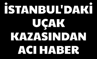 Son Dakika: Sabiha Gökçen'deki Uçak Kazasında 3 Kişi Hayatını Kaybetti