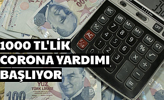 1000 TL'lik Corona Nakdi Yardımı Başlıyor