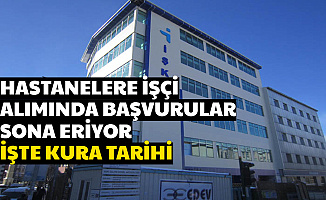 81 Şehirde Hastanelere Mülakatsız İşçi Alımı Başvurusu Sona Eriyor-İşte Kura Saati ve Yeri