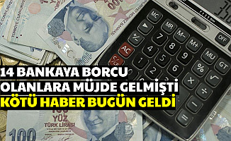 Bu 14 Bankaya Borcu Olanlara Kötü Haber
