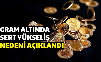 Çeyrek ve Gram Altında Sert Yükseliş-Yükselme Nedeni ve Tahmin Açıklandı