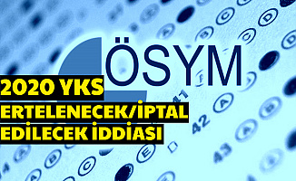 Corona Virüs Nedeniyle YKS İptal mi Edilecek? Ertelenecek mi? TYT-AYT-YDT