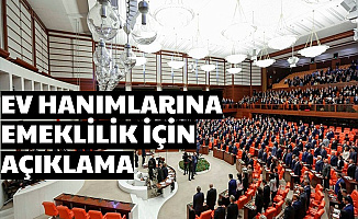Ev Hanımlarına Sigorta ve Emeklilik Hakkı İçin Açıklama