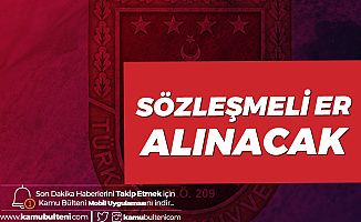 Kara Kuvvetleri Komutanlığı'na 2020 Yılı Sözleşmeli Er Alımı için Başvuru Süreci Devam Ediyor