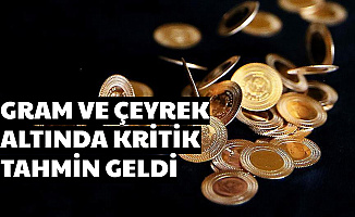 Kritik Gram ve Çeyrek Altın Tahmini Yayımlandı (Altın Yükselecek mi Düşecek mi? Yorumları)