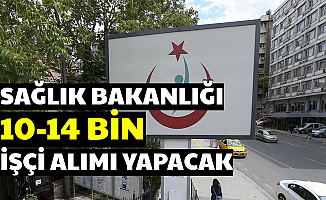 Sağlık Bakanlığı 81 Şehre 10-14 Bin İşçi Alımı Yapacak