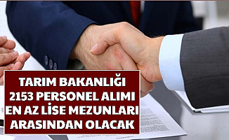 Tarım Bakanlığı 2513 Personel Alımı En Az Lise Mezunlarından Olacak-İşte Başvuru Şartları