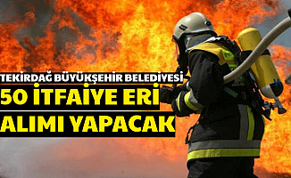 Tekridağ Büyükşehir Belediyesi 60 KPSS ile İtfaiye Eri Alımı Yapacak