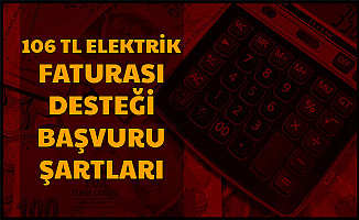 106 TL Destek Verilecek: İhtiyaç Sahiplerine Elektrik Faturası Desteği